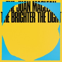 Purchase The Juan MacLean - The Brighter The Light