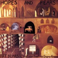 Purchase Art Bears - Hopes And Fears (Reissued 2001)
