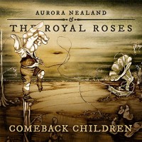 Purchase Aurora Nealand - Comeback Children (With The Royal Roses)