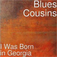 Purchase Blues Cousins - I Was Born In Georgia