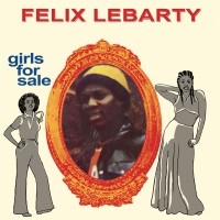 Purchase Felix Lebarty - Girls For Sale (Vinyl)