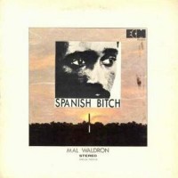 Purchase Mal Waldron - Spanish Bitch (Vinyl)
