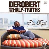 Purchase Derobert & The Half-Truths - I'm Tryin'