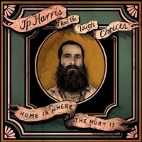 Purchase Jp Harris - Home Is Where The Hurt Is
