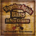 Buy June Yamagishi - Together Again Blues In New Orleans (With Shinji Shiotsugu) Mp3 Download