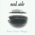 Buy Soul Side - Soon Come Happy Mp3 Download