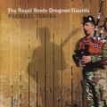 Buy The Royal Scots Dragoon Guards - Parallel Tracks Mp3 Download