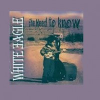 Purchase White Eagle - The Need To Know