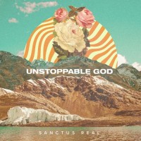 Purchase Sanctus Real - Unstoppable God
