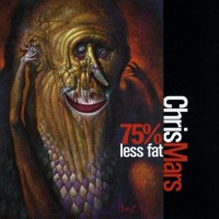 Purchase Chris Mars - 75% Less Fat