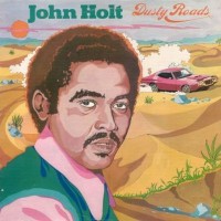 Purchase John Holt - Dusty Roads (Vinyl)