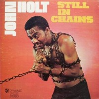 Purchase John Holt - Still In Chains (Vinyl)