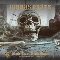 Purchase Cirkus Prutz - White Jazz - Black Magic