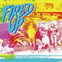 Purchase Fired Up - When The Lights Go Out