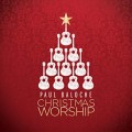 Buy Paul Baloche - Christmas Worship Mp3 Download