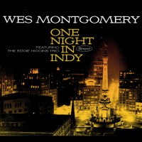 Purchase Wes Montgomery & Eddie Higgins - One Night In Indy (Reissued 2016)