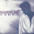 Buy Alejandro Sanz - Si Tú Me Miras Mp3 Download