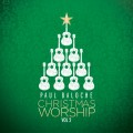 Buy Paul Baloche - Christmas Worship Vol. 2 Mp3 Download