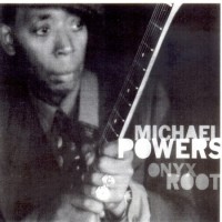 Purchase Michael Powers - Onyx Root