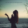 Buy Ayla Nereo - By The Light Of The Dark Moon Mp3 Download