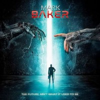 Purchase Mark Baker - The Future Ain't What It Used To Be