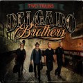 Buy The Delgado Brothers - Two Trains Mp3 Download