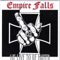 Buy Empire Falls - We Live To Be Hated Mp3 Download