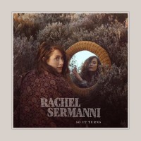 Purchase Rachel Sermanni - So It Turns