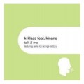 Buy K-Klass - Talk 2 Me (VLS) Mp3 Download