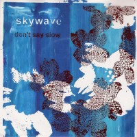 Purchase Skywave - Don't Say Slow (EP) (Vinyl)