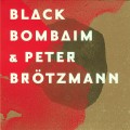 Buy Black Bombaim - Black Bombaim & Peter Brötzmann Mp3 Download