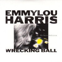 Purchase Emmylou Harris - Wrecking Ball (Deluxe Edition) CD1