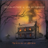 Purchase Justin Hiltner & Jon Weisberger - Watch It Burn