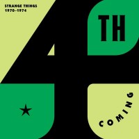 Purchase 4th Coming - Strange Things: Complete Works 1970-1974