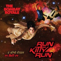 Purchase The Bombay Royale - Run Kitty Run