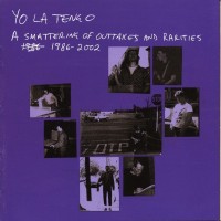 Purchase Yo La Tengo - A Smattering Of Outtakes And Rarities 1986-2002