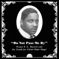 Buy Pastor T.L. Barrett & The Youth For Christ Choir - Do Not Pass Me By Mp3 Download