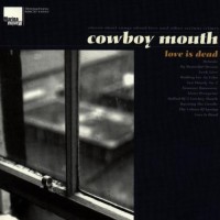Purchase Cowboy Mouth - Love Is Dead
