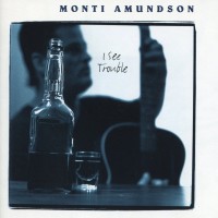 Purchase Monti Amundson - I See Trouble