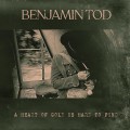Buy Benjamin Tod - A Heart Of Gold Is Hard To Find Mp3 Download