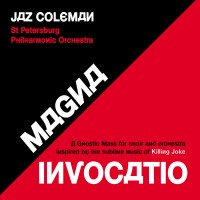 Purchase Jaz Coleman - Magna Invocatio - A Gnostic Mass For Choir And Orchestra Inspired By The Sublime Music Of Killing Joke