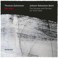 Purchase Thomas Zehetmair - J.S. Bach: Sei Solo - The Sonatas And Partitas