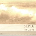 Buy Jeff Larson - Sepia Mp3 Download