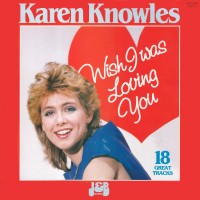 Purchase Karen Knowles - Wish I Was Loving You (Vinyl)