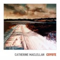 Buy Catherine Maclellan - Coyote Mp3 Download