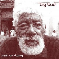 Purchase Big Bud - Fear Of Flying CD1