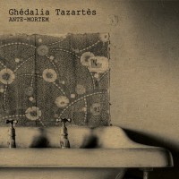 Purchase Ghédalia Tazartès - Ante-Mortem