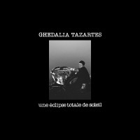 Purchase Ghédalia Tazartès - Une Éclipse Totale De Soleil (Vinyl)