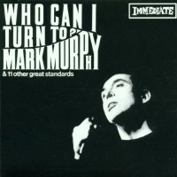 Purchase Mark Murphy - Who Can I Turn To? (Vinyl)