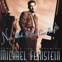 Purchase Michael Feinstein - Nice Work If You Can Get It